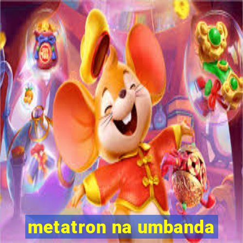 metatron na umbanda